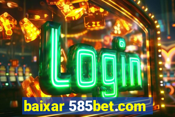 baixar 585bet.com